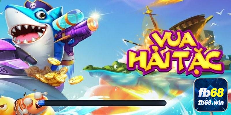 Hải tặc bắn cá - Làn gió mới game đổi thưởng