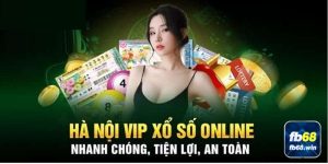 Xổ số Hà Nội vip và sơ lược thông tin cần biết